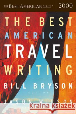 The Best American Travel Writing Bryson, Bill Bryson, Jason Wilson 9780618074679 Houghton Mifflin