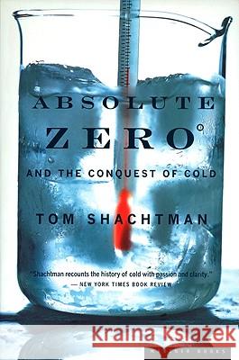 Absolute Zero and the Conquest of Cold Tom Shachtman 9780618082391 Mariner Books