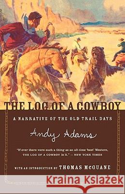 The Log of a Cowboy: A Narrative of the Old Trail Days Andy Adams Thomas McGuane 9780618083480 Houghton Mifflin Company