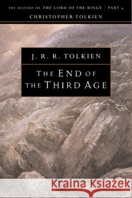 The End of the Third Age J. R. R. Tolkien Christopher Tolkien 9780618083565 Houghton Mifflin Company