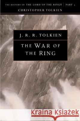 The War of the Ring: The History of the Lord of the Rings, Part Three Christopher Tolkien J. R. R. Tolkien 9780618083596 Houghton Mifflin Company