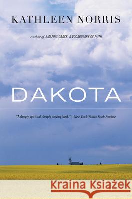 Dakota: A Spiritual Geography Kathleen Norris 9780618127245 Mariner Books