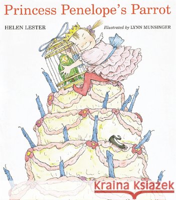 Princess Penelope's Parrot Helen Lester Lynn M. Munsinger 9780618138456