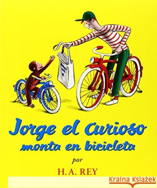 Jorge El Curioso Monta En Bicicleta / Curious George Rides a Bike H. A. Rey 9780618196777 HarperCollins