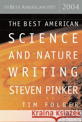 The Best American Science and Nature Writing 2004 Steven Pinker Tim Folger 9780618246984 Houghton Mifflin Company