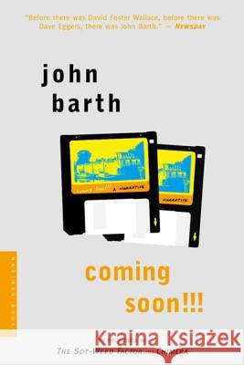 Coming Soon!!!: A Narrative John Barth 9780618257300 Mariner Books