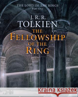 The Fellowship of the Ring: Being the First Part of the Lord of the Rings J. R. R. Tolkien Alan Lee 9780618260515 Houghton Mifflin Company