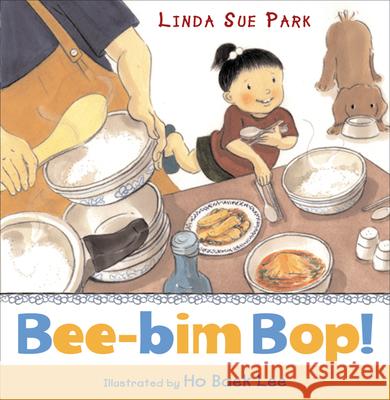 Bee-Bim Bop! Linda Sue Park Ho Baek Lee 9780618265114 Clarion Books