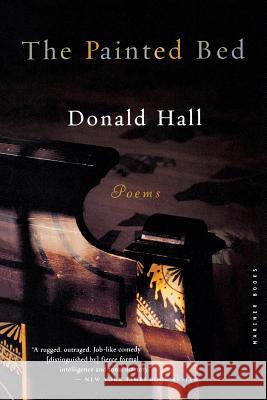 The Painted Bed Donald Hall 9780618340750 Mariner Books