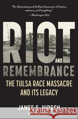 Riot and Remembrance: America's Worst Race Riot and Its Legacy Hirsch, James S. 9780618340767 Mariner Books