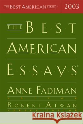 The Best American Essays Anne Fadiman Robert Atwan 9780618341610 Houghton Mifflin Company