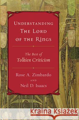 Understanding the Lord of the Rings: The Best of Tolkien Criticism Rose A. Zimbardo Neil D. Isaacs 9780618422531 Houghton Mifflin Company