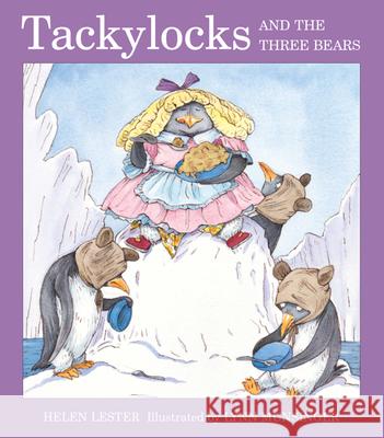 Tackylocks and the Three Bears Helen Lester Lynn M. Munsinger 9780618439539 Houghton Mifflin Company