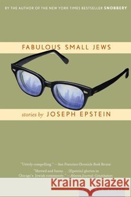Fabulous Small Jews Joseph Epstein 9780618446582 Mariner Books