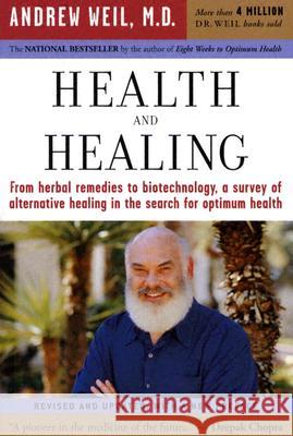 Health and Healing: The Philosophy of Integrative Medicine Andrew Weil 9780618479085 Houghton Mifflin Company