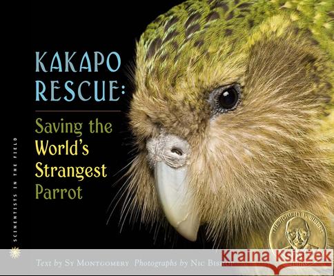 Kakapo Rescue: Saving the World's Strangest Parrot Sy Montgomery Nic Bishop 9780618494170 Houghton Mifflin Harcourt (HMH)