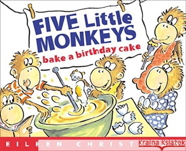 Five Little Monkeys Bake a Birthday Cake Eileen Christelow 9780618496488 Clarion Books