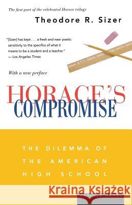 Horace's Compromise: The Dilemma of the American High School Theodore Sizer 9780618516063 Mariner Books