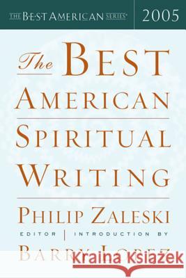 The Best American Spiritual Writing 2005 Zaleski, Philip 9780618586431 Houghton Mifflin Company