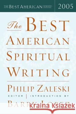 The Best American Spiritual Writing 2005 Zaleski, Philip 9780618586431