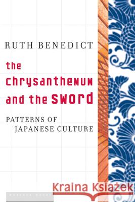 The Chrysanthemum and the Sword Ruth Benedict Ian Buruma 9780618619597 Mariner Books