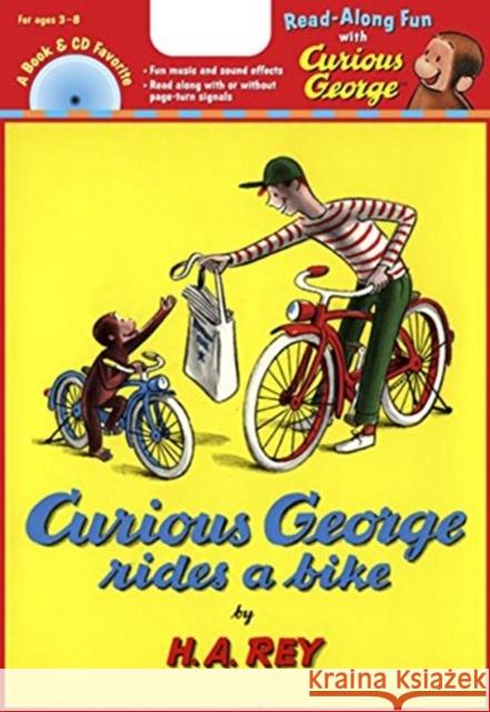 Curious George Rides a Bike Book & CD [With CD (Audio)] H. A. Rey 9780618689460 Houghton Mifflin Company