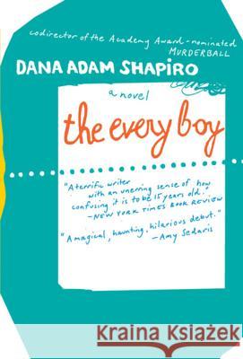 The Every Boy Dana Adam Shapiro 9780618773404