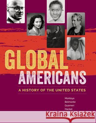 Global Americans: A History of the United States Montoya, Maria 9780618833108 Wadsworth Publishing