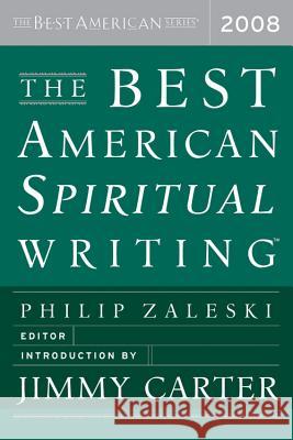 The Best American Spiritual Writing Philip Zaleski Jimmy Carter 9780618833757