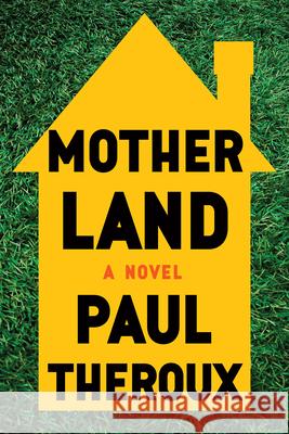 Mother Land Paul Theroux 9780618839322 Houghton Mifflin