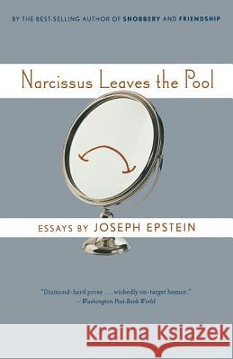 Narcissus Leaves the Pool Joseph Epstein 9780618872169