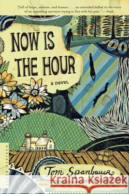 Now Is the Hour Tom Spanbauer 9780618872640 Houghton Mifflin Company