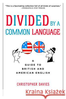 Divided by a Common Language: A Guide to British and American English Christopher Davies 9780618911622 Houghton Mifflin Company