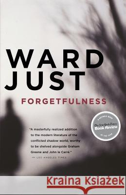 Forgetfulness Ward Just 9780618918492