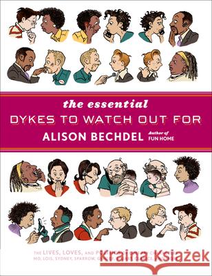 The Essential Dykes to Watch Out for Alison Bechdel 9780618968800 Houghton Mifflin Company