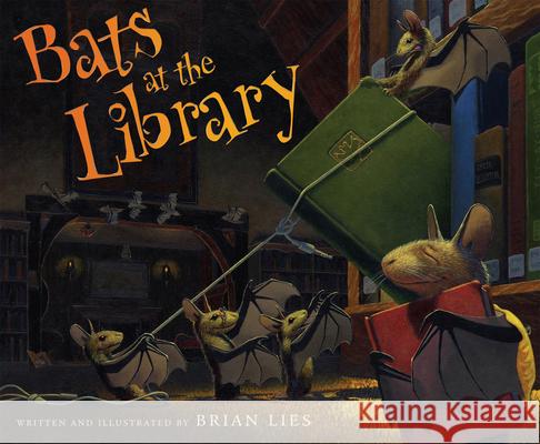 Bats at the Library Brian Lies Brian Lies 9780618999231 Houghton Mifflin Company