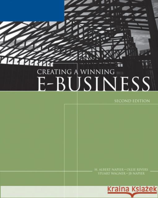 Creating a Winning E-Business H. Albert Napier Ollie Rivers Stuart Wagner 9780619217426 Course Technology