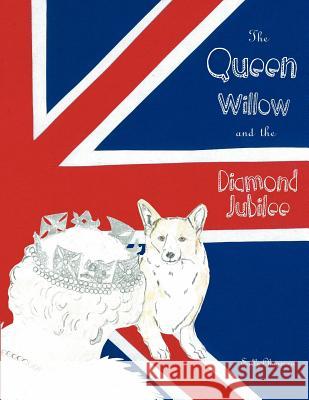 The Queen, Willow and the diamond jubilee Chapman, Sally 9780620544153 Sally Chapman