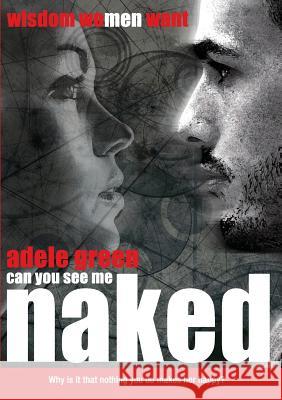 Can You See Me Naked? Grow in a Conscious Relationship Green, Adele 9780620573856 Adele Green