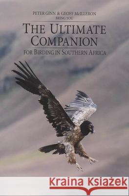 Ultimate Birding Companion: Birding in Southern Africa Ginn, Peter 9780620591959 HPH Publishing