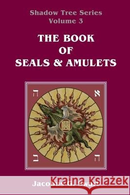 The Book of Seals & Amulets Jacobus G. Swart 9780620596985