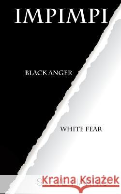 Impimpi: Black Anger, White Fear Steve Harris 9780620640022