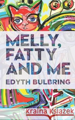 Melly, Fatty and Me Edyth Bulbring 9780620674218 National Library of South Africa
