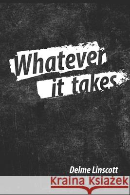 Whatever it Takes: 10 challenges to inspire your faith journey Paul d Lara Moran Xavier Moran 9780620674744