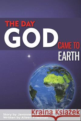 The day God came to earth Cupido, Javonne 9780620686280 Aileen Friedman