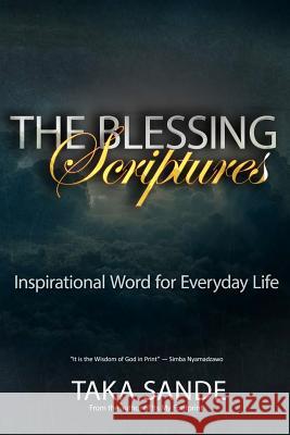 The Blessing Scriptures: Inspirational Word for Everyday Life Taka Sande 9780620692847