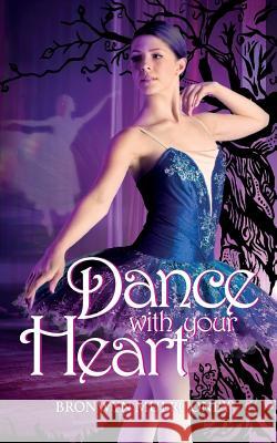 Dance with your Heart Mulrooney, Bronwyn 9780620712453 Bronwyn Mulrooney