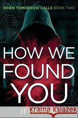 How We Found You Jt Lawrence 9780620746502 Fire Finch Press