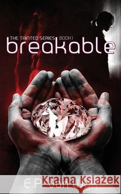 Breakable: Book one of the Tainted series E. P. Va 9780620802079 New Harvest