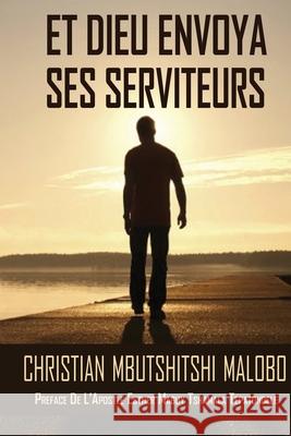 Et Dieu Envoya Ses Serviteurs Christian Mbutshitshi 9780620810203 Motivational Club (Ptyltd